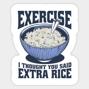 Funny Exercise I Thought You Said Extra Rice Sticker